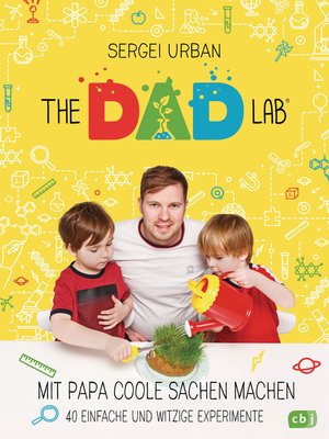 cover image of TheDadLab--Mit Papa coole Sachen machen--40 einfache und witzige Experimente